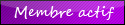 Membre Actif Membre Actif